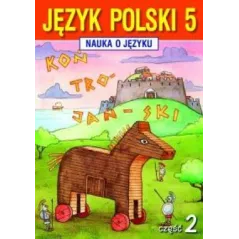 JĘZYK POLSKI 5. NAUKA O JĘZYKU. ĆWICZENIA 2 Agnieszka Gorzałczyńska-Mróz