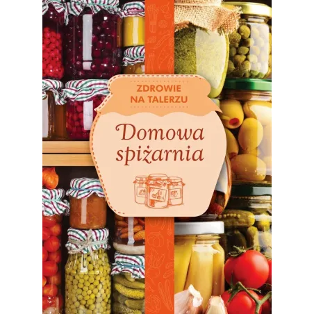 DOMOWA SPIŻARNIA ZDROWIE NA TALERZU - SBM