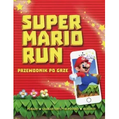 SUPER MARIO RUN. PRZEWODNIK PO GRZE - Olesiejuk