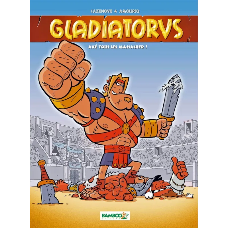 GLADIATORUS. AVE TOUS MASSACRER! Christophe Cazenove