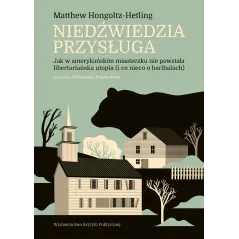 Niedźwiedzia przysługa. Jak w amerykańskim miasteczku nie powstała libertariańska utopia i co nieco o baribalach Matthew Hongolt