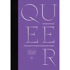 DEZORIENTACJE. ANTOLOGIA POLSKIEJ LITERATURY QUEER