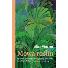 MOWA ROŚLIN Alice Vincent