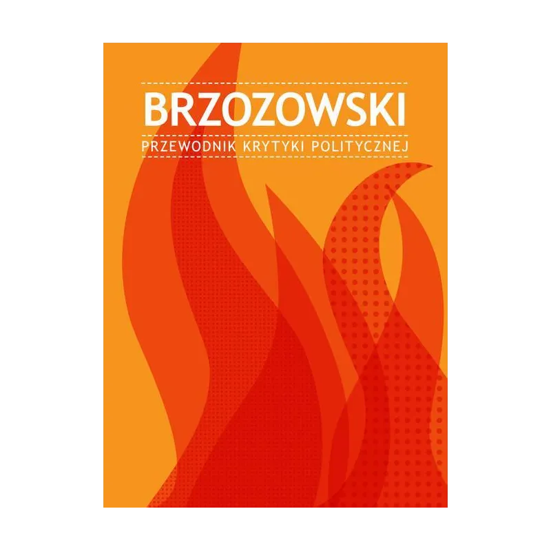 BRZOZOWSKI. PRZEWODNIK KRYTYKI POLITYCZNEJ