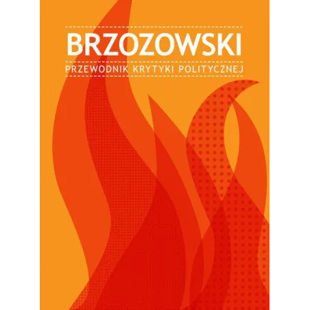 BRZOZOWSKI. PRZEWODNIK KRYTYKI POLITYCZNEJ