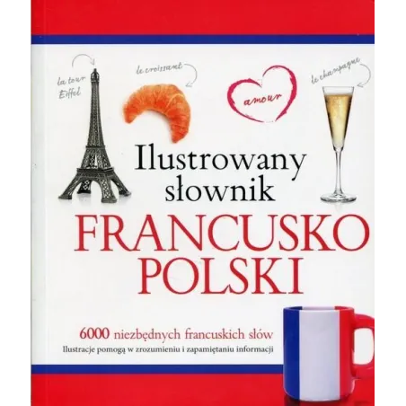 ILUSTROWANY SŁOWNIK FRANCUSKO-POLSKI