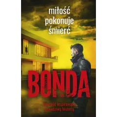 Miłość pokonuje śmierć. Wiara nadzieja miłość. Tom 3 Katarzyna Bonda