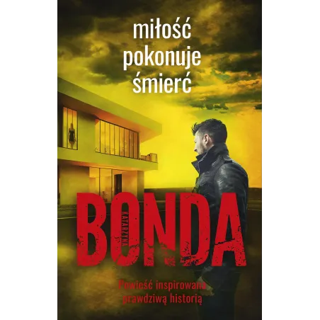 Miłość pokonuje śmierć. Wiara nadzieja miłość. Tom 3 Katarzyna Bonda