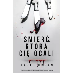 Śmierć która cię ocali Jack Jordan