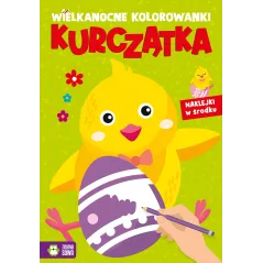 KURCZĄTKA. WIELKANOCNE KOLOROWANKI Z NAKLEJKAMI