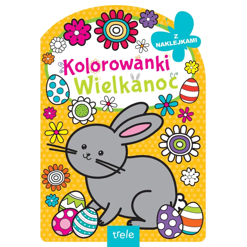 WIELKANOC. KOLOROWANKA Z NAKLEJKAMI