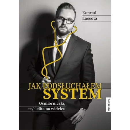 JAK PODSŁUCHAŁEM SYSTEM Konrad Lassota - The Facto