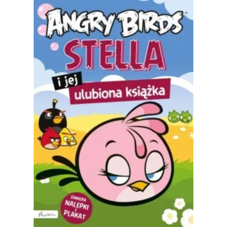 Angry Birds. Stella I Jej Ulubiona Książka. Książka Z Nalepkami I Plakatem Angry Birds. Stella I Jej Ulubiona Książka. Książka Z Nalepkami I Plakatem