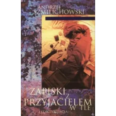 ZAPISKI Z PRZYJACIELEM W TLE Andrzej Szmilichowski