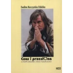 CZAS I PRZESŁONA. O FILIPIE BAJONIE I JEGO TWÓRCZOŚCI Ewelina Nurczyńska-Fidelska