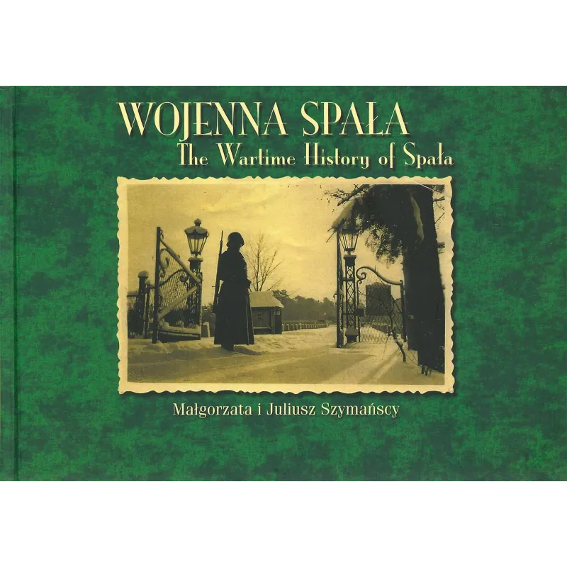 WOJENNA SPAŁA Małgorzata Szymańska, Juliusz Szymański
