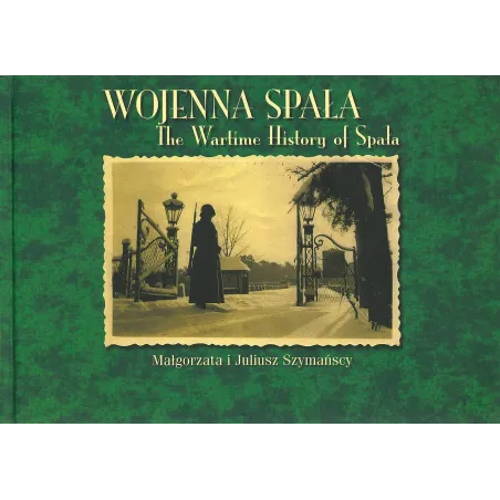 WOJENNA SPAŁA Małgorzata Szymańska, Juliusz Szymański