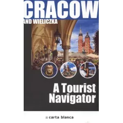 CRACOW AND WIELICZKA. A TOURIST NAVIGATOR Bogusław Michalec