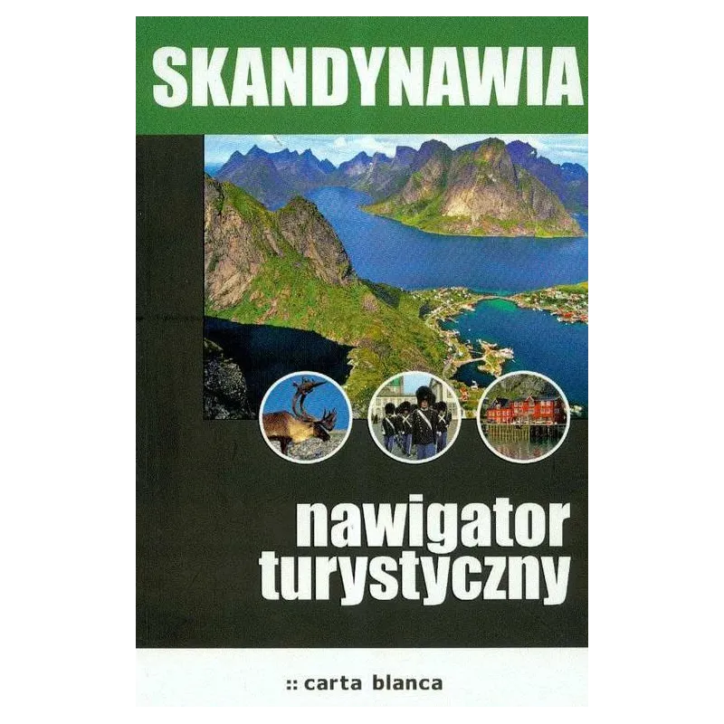 SKANDYNAWIA. NAWIGATOR TURYSTYCZNY PRZEWODNIK ILUSTROWANY