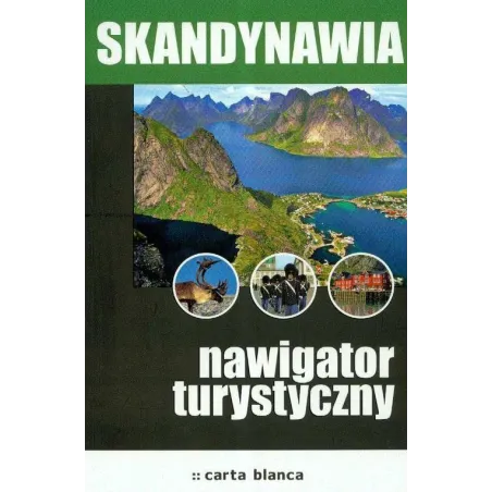 SKANDYNAWIA. NAWIGATOR TURYSTYCZNY PRZEWODNIK ILUSTROWANY