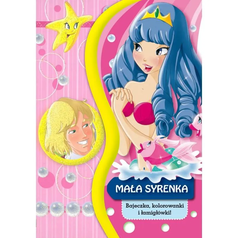 MAŁA SYRENKA. BAJECZKA, KOLOROWANKI I ŁAMIGŁÓWKI