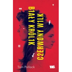BIAŁY KRÓLIK CZERWONY WILK Tom Pollock - Ya!