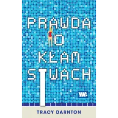 PRAWDA O KŁAMSTWACH Tracy Darnton - Ya!