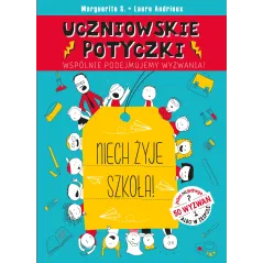 UCZNIOWSKI POTYCZKI NIECH ŻYJE SZKOŁA!  Marguerite S. , Laure Andrieux (ilustr.)