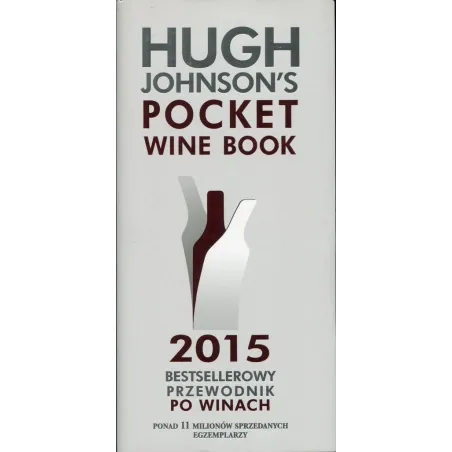 Kieszonkowy przewodnik po winach świata Hugh Johnson’s Pocket Wine Book 2015 OT Hugh Johnsons