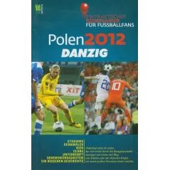 POLEN 2012 DANZIG EIN PRAKTISCHER REISEFUHRER FUR FUSSBALLFANS