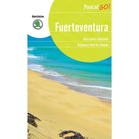 FUERTEVENTURA. PRZEWODNIK ILUSTROWANY Anna Jankowska, Sławomir Adamczak
