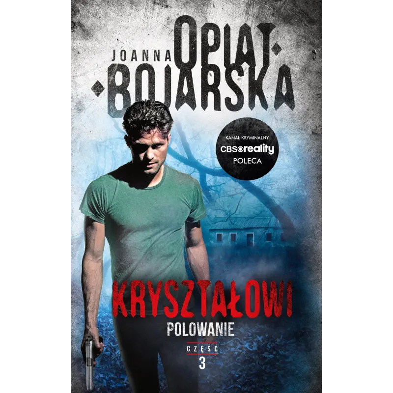 KRYSZTAŁOWI. TOM 3. POLOWANIE Joanna Opiat-Bojarska