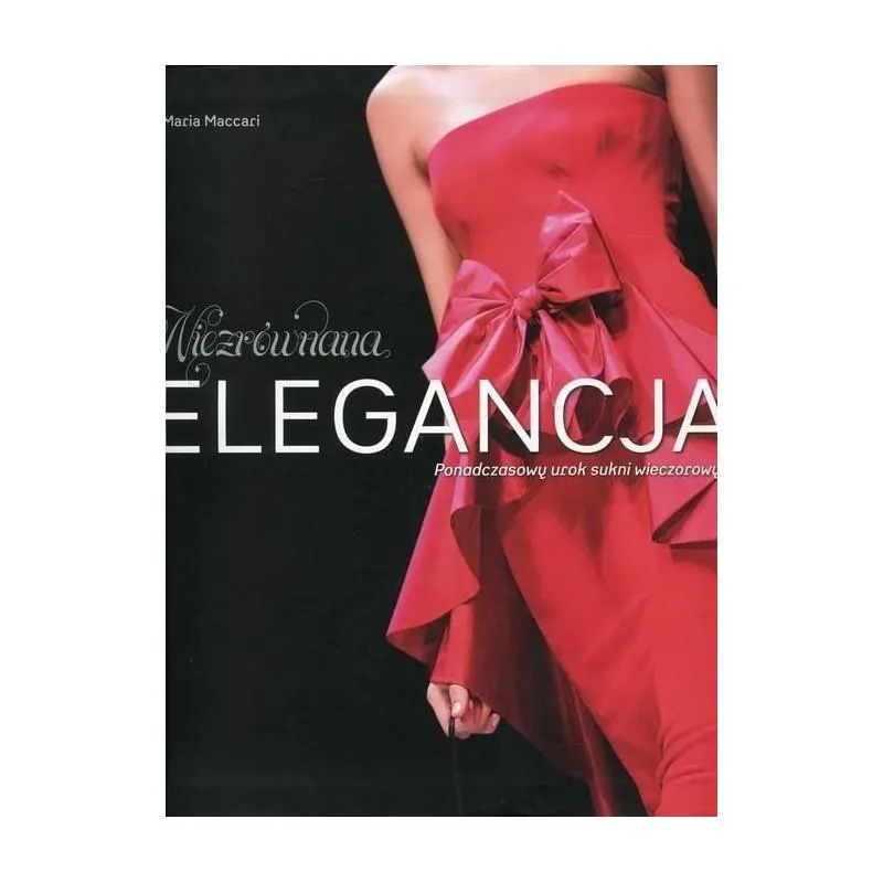 NIEZRÓWNANA ELEGANCJA Maccari Maria
