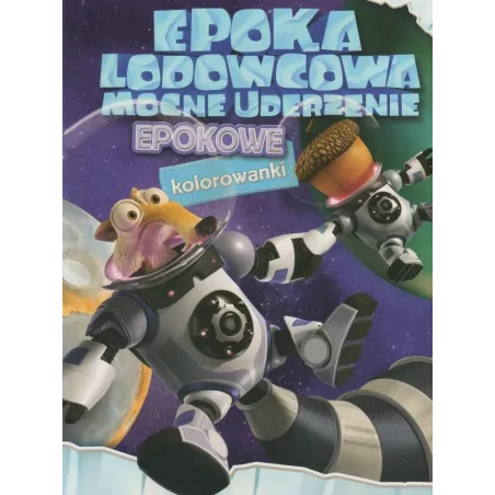 Epoka Lodowcowa Mocne Uderzenie Kolorowanki I Zadania + Kredki Epoka Lodowcowa Mocne Uderzenie Kolorowanki I Zadania + Kredki