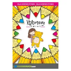 KOLOROWY ŚWIAT. KOLOROWANKA DLA DZIEWCZYNEK