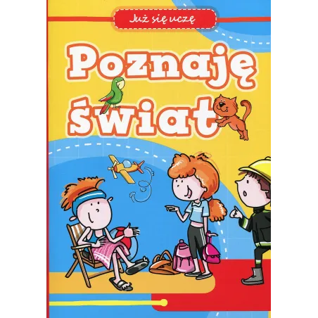 Poznaję Świat. Już Się Uczę Poznaję Świat. Już Się Uczę