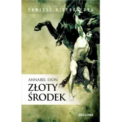 ZŁOTY ŚRODEK Annabel Lyon