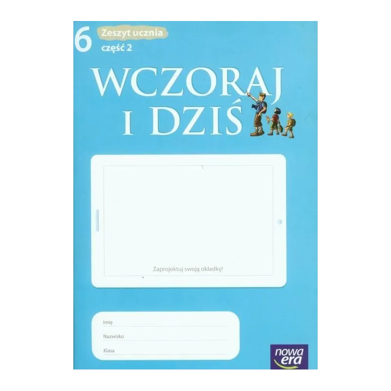 HISTORIA WCZORAJ I DZIŚ SP KL.6 ĆWICZENIA CZ.2 Maćkowski Tomasz