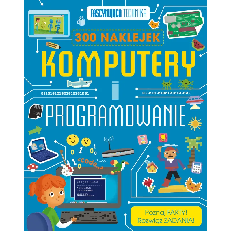 FASCYNUJĄCA TECHNIKA KOMPUTERY I PROGRAMOWANIE  FASCYNUJĄCA TECHNIKA KOMPUTERY I PROGRAMOWANIE