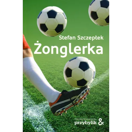 ŻONGLERKA Stefan Szczepłek - Przybylik