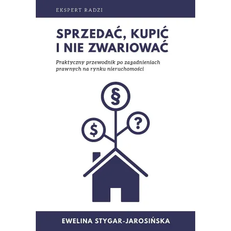 Sprzedać kupić i nie zwariować Ewelina Stygar-Jarosińska