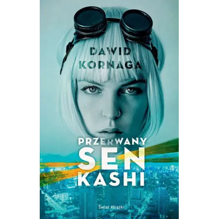 PRZERWANY SEN KASHI Dawid Kornaga - Świat Książki