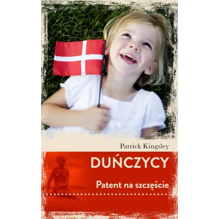 DUŃCZYCY PATENT NA SZCZĘŚCIE Patrick Kingsley - Czarna Owca