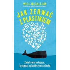 JAK ZERWAĆ Z PLASTIKIEM Will Mccallum - Insignis