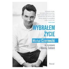 WYBRAŁEM ŻYCIE Michał Czarnecki, Monika Sobień - Pascal