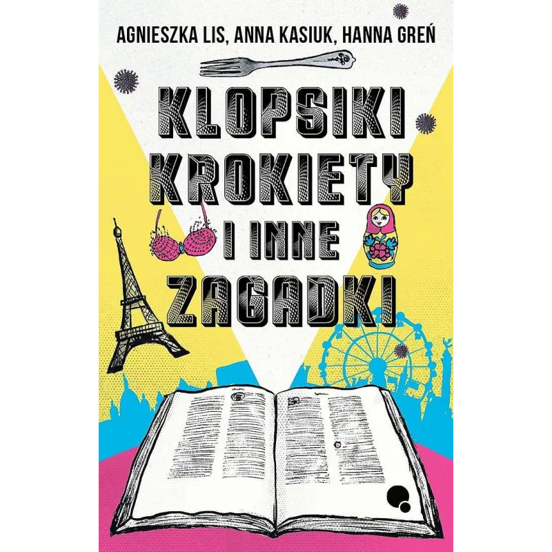 Klopsiki krokiety i inne zagadki Agnieszka Lis,Anna Kasiuk,Hanna Greń