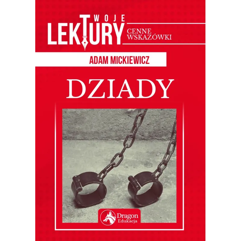 DZIADY TWOJE LEKTURY Adam Mickiewicz - Dragon