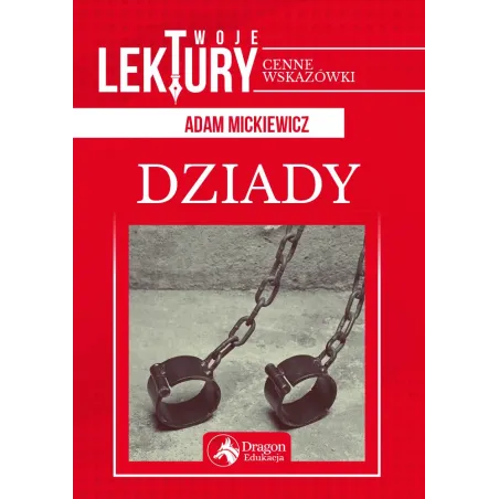 DZIADY TWOJE LEKTURY Adam Mickiewicz - Dragon