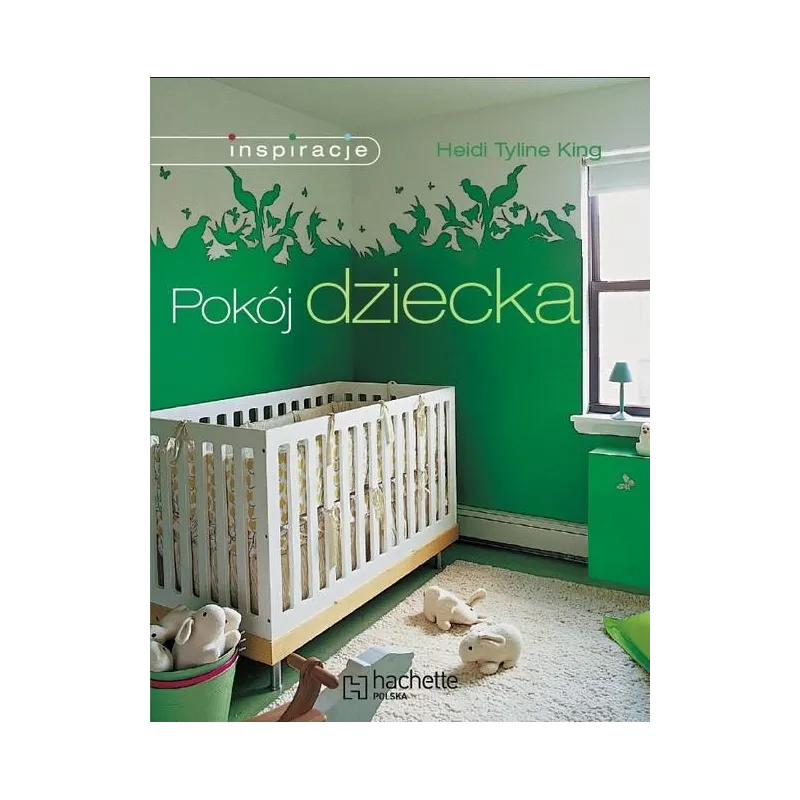POKÓJ DZIECKA. INSPIRACJE Heidi Tyline King