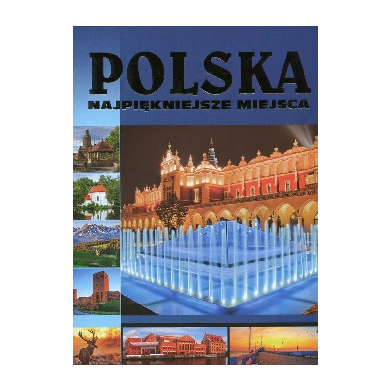 POLSKA. NAJPIĘKNIEJSZE MIEJSCA - Fenix POLSKA. NAJPIĘKNIEJSZE MIEJSCA - Fenix